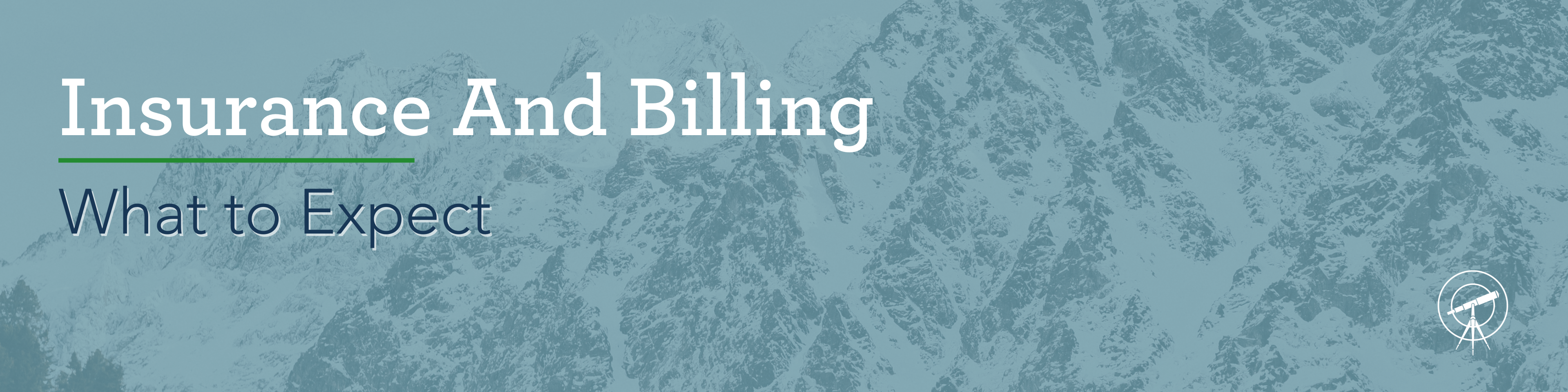 Insurance and Billing, What to Expect