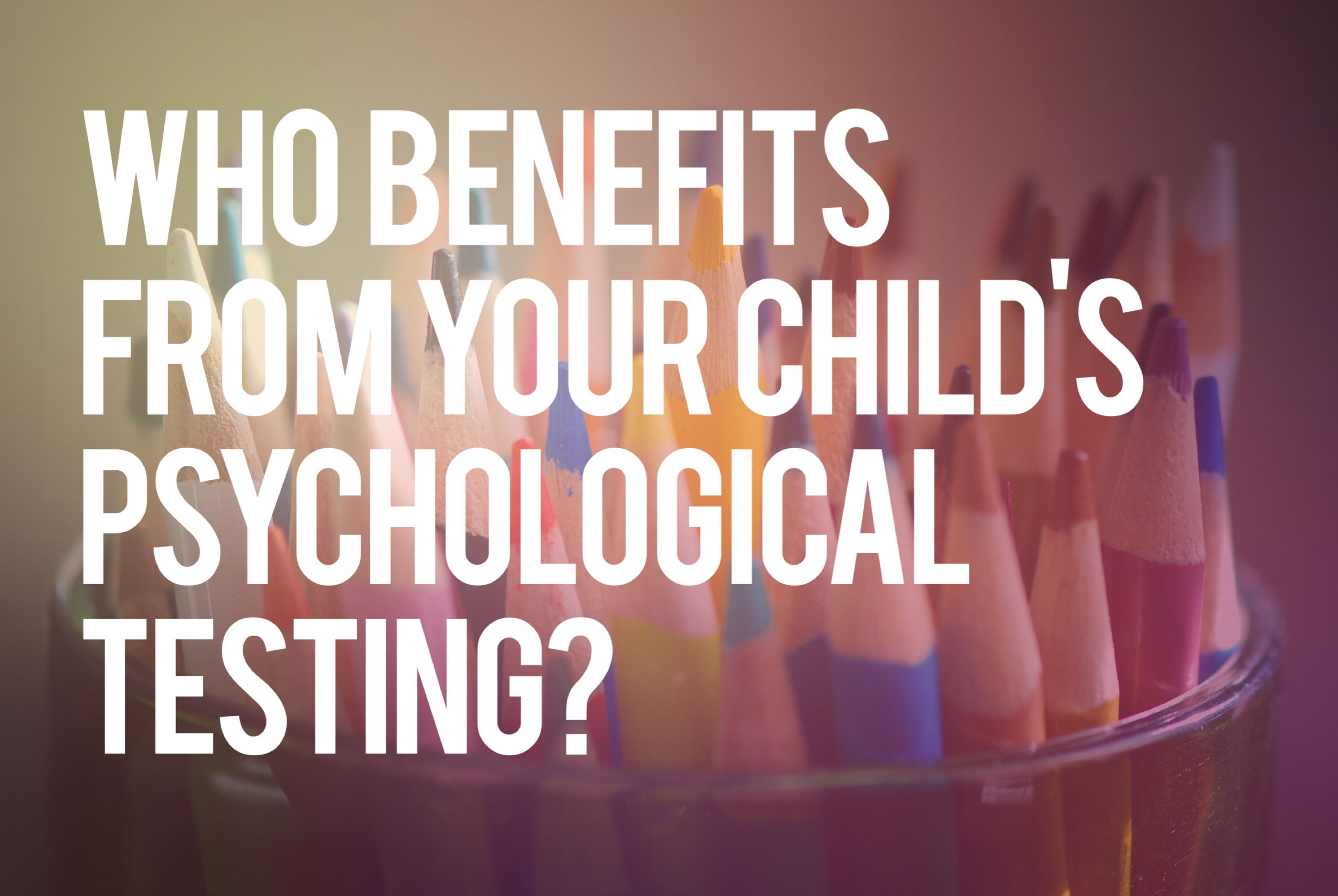 benefit-child-psychological-testing